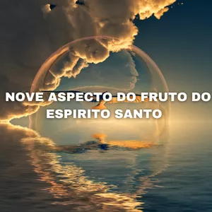 Imagem de capa para o Ebook Nove Aspecto do Fruto do Espirito Santo 