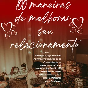 Imagem de capa para o Ebook 100 maneiras de melhorar seu relacionamento