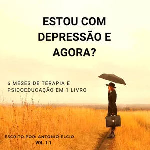 Imagem de capa para o Ebook Estou com depressão e agora? 6 meses de terapia e psicoeducação em 1 livro