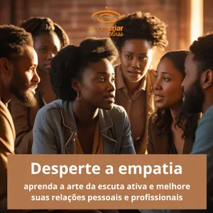 Imagem do curso Desperte a Empatia: Aprenda a Arte da Escuta Ativa e Melhore Suas Relações Pessoais e Profissionais