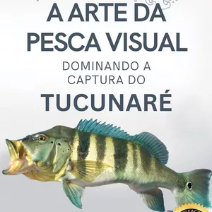 Imagem de capa para o Ebook A Arte da Pesca Visual: Dominando a Captura do Tucunaré