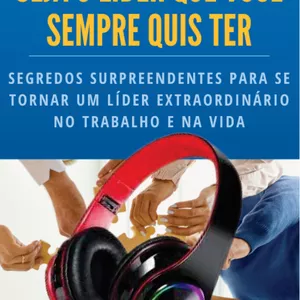 Imagem de capa para o Curso online Áudio Book - Seja o líder que você sempre quis ter 