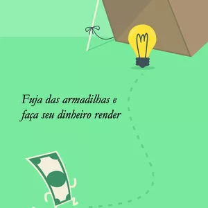 Imagem de capa para o Ebook Fuja das armadilhas e faça seu dinheiro render