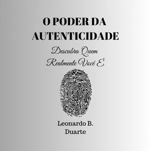 Imagem de capa para o Ebook O PODER DA AUTENTICIDADE - Descubra Quem Você Realmente é
