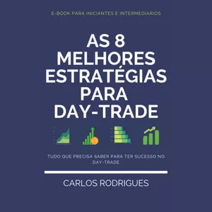 AS 8 MELHORES ESTRATÉGIAS PARA DAY-TRADE por Carlos Alberto de Brito Primo Rodrigues