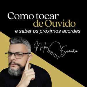 Imagem do curso COMO TOCAR DE OUVIDO - Natu Simão