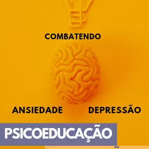 Imagem de capa para o Ebook Combatendo a Ansiedade e a Depressão através de psicoeducação 