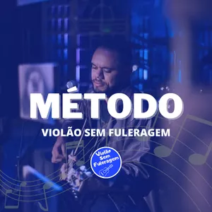 Imagem de capa para o Curso online MÉTODO VIOLÃO SEM FULERAGEM