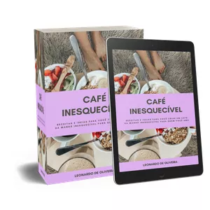 Imagem principal do produto Café Inesquecível - Receitas e ideias para você criar um café da manhã inesquecível.