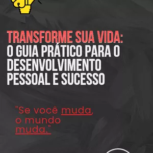 Imagem de capa para o Ebook Transforme Sua Vida: O Guia Prático para o Desenvolvimento Pessoal e Sucesso