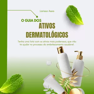 Imagem de capa para o Ebook Ebook Guia dos Ativos Dermatológicos por Larissa Assis