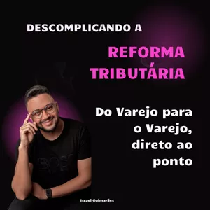 Imagem do curso Descomplicando a Reforma Tributária no Varejo