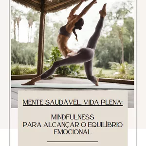 Imagem de capa para o Ebook Mente Saudável, Vida Plena Mindfulness para Alcançar o Equilíbrio Emocional
