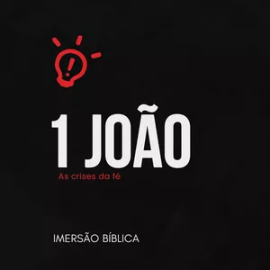 Imagem de capa para o Curso online IMERSÃO EM 1 JOÃO: CRISES DA FÉ