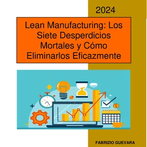 Imagen de portada para Ebook Lean Manufacturing: Los Siete Desperdicios Mortales y Cómo Eliminarlos Eficazmente