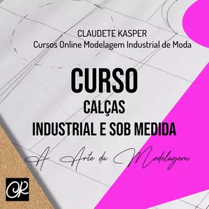Imagem de Curso Modelagem Industrial e Sob Medida Calças criado por Claudete Kasper na hotmart