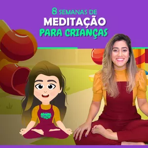 Imagem de capa para o Curso online  8 SEMANAS DE MEDITAÇÃO PARA CRIANÇAS