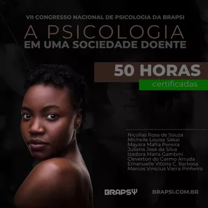 VII Congresso Nacional De Psicologia da BRAPSI : A Psicologia Em Uma Sociedade Doente