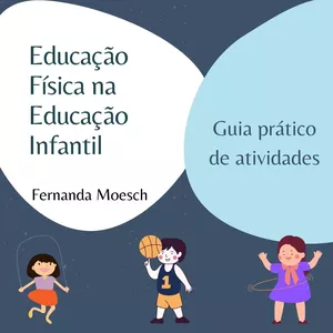 Imagem de capa para o Ebook Educação Física na Educação Infantil - Guia prático de atividades
