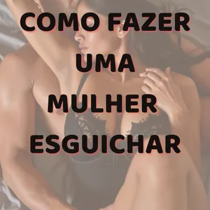 Imagem de capa para o Ebook COMO FAZER UMA MULHER  ESGUICHAR