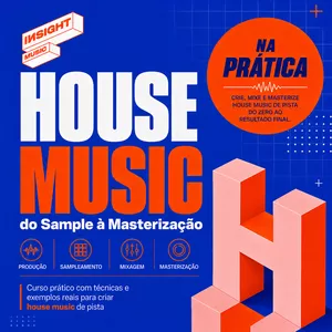 Imagem do curso House Music: do Sample à Masterização — INSIGHT MUSIC