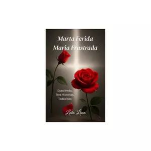 Imagem de capa para o Ebook Marta Ferida, Maria Frustrada