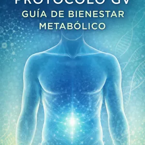 Imagen de portada para Ebook Protocolo GV: Guía de Bienestar Metabólico