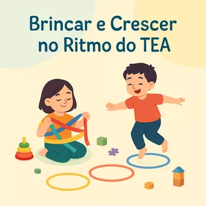 Imagem de capa para o Ebook Brincar e Crescer no Ritmo do TEA
