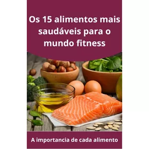 Imagem de capa para o Ebook Os 15 alimentos mais saudáveis para o mundo fitness