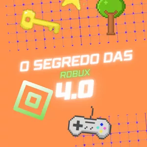 Curso O SEGREDO DAS ROBUX 4.0