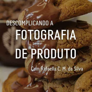 Curso DESCOMPLICANDO A FOTOGRAFIA DE PRODUTO