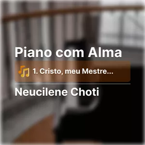 Imagem de capa para o Ebook  Piano com Alma | 1. Cristo, meu Mestre - Nível 3