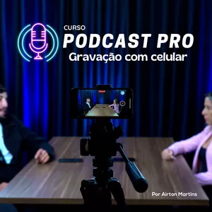 Imagem de Podcast Pro: Gravação com Celular criado por Airton Martins na hotmart