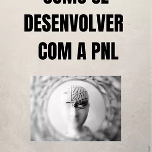 Como se desenvolver com a PNL