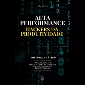 Imagem de capa para o Ebook Alta Performance: Hackers da Produtividade