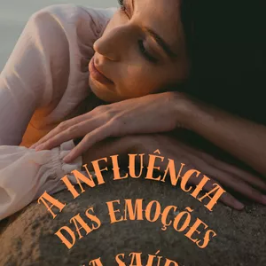 Imagem de capa para o Ebook A Influência das Emoções na Saúde