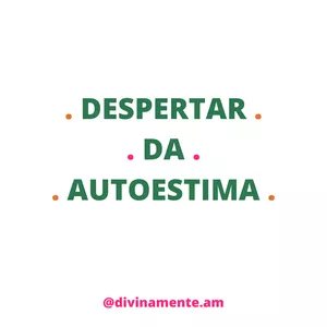 Imagem de capa para o Curso online DESPERTAR DA AUTOESTIMA