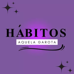 Hábitos aquela garota por Sandra Maria