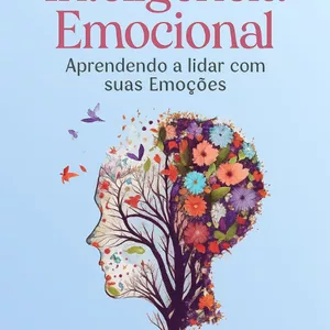 Imagem de capa para o Ebook Inteligência Emocional, aprendendo a lidar com suas emoções