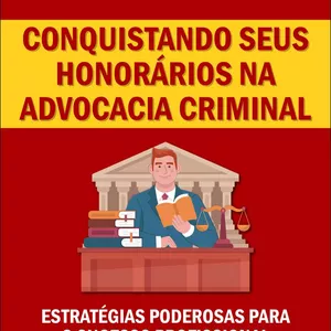 Imagem de capa para o Curso online Conquistando Seus Honorários Na Advocacia Criminal