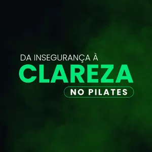 Imagem do curso Imersão da Insegurança a Clareza no Pilates