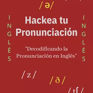 Imagem principal do produto Hackea tu Pronunciación - Decodificando la Pronunciación en Inglés