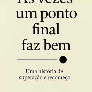 Imagem de capa para o Ebook "Às vezes um ponto final faz bem"