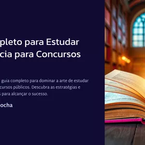 Imagem de capa para o Ebook Guia Completo para Estudar com Eficácia para Concursos Públicos