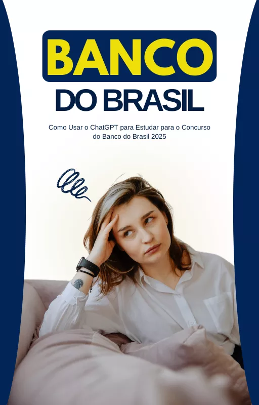 Simulado + E-book Como Usar o ChatGPT para Estudar para o Concurso do Banco do Brasil 2025