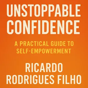 Cover image for Ebook Unstoppable Confidence: A Practical Guide to Self-Empowerment