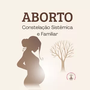 Imagem de capa para o Ebook  eBook ABORTO - Constelação Sistêmica e Familiar