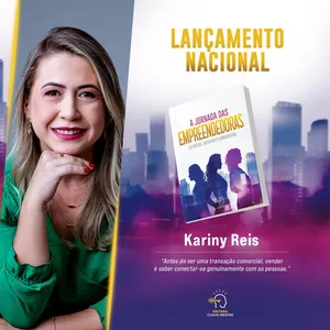 Imagem de capa para o Curso online A Jornada das Empreendedoras - Segredos, Desafios e Conquistas - Coautoria Kariny Reis