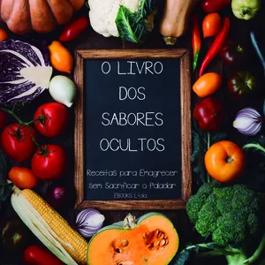 Imagem de capa para o Ebook O livro dos Sabores Ocultos - Receitas para emagrecer sem sacrificar o paladar