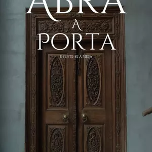 Imagem de capa para o Ebook Abra a Porta. Sente-se a mesa.